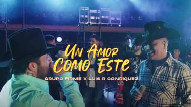 "Grupo Firme" estrena "Un Amor Como Este" junto a Luis R. Conriquez