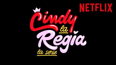 Netflix revela el primer vistazo de la serie 'Cindy la Regia': ¡ve aquí el primer tráiler oficial!