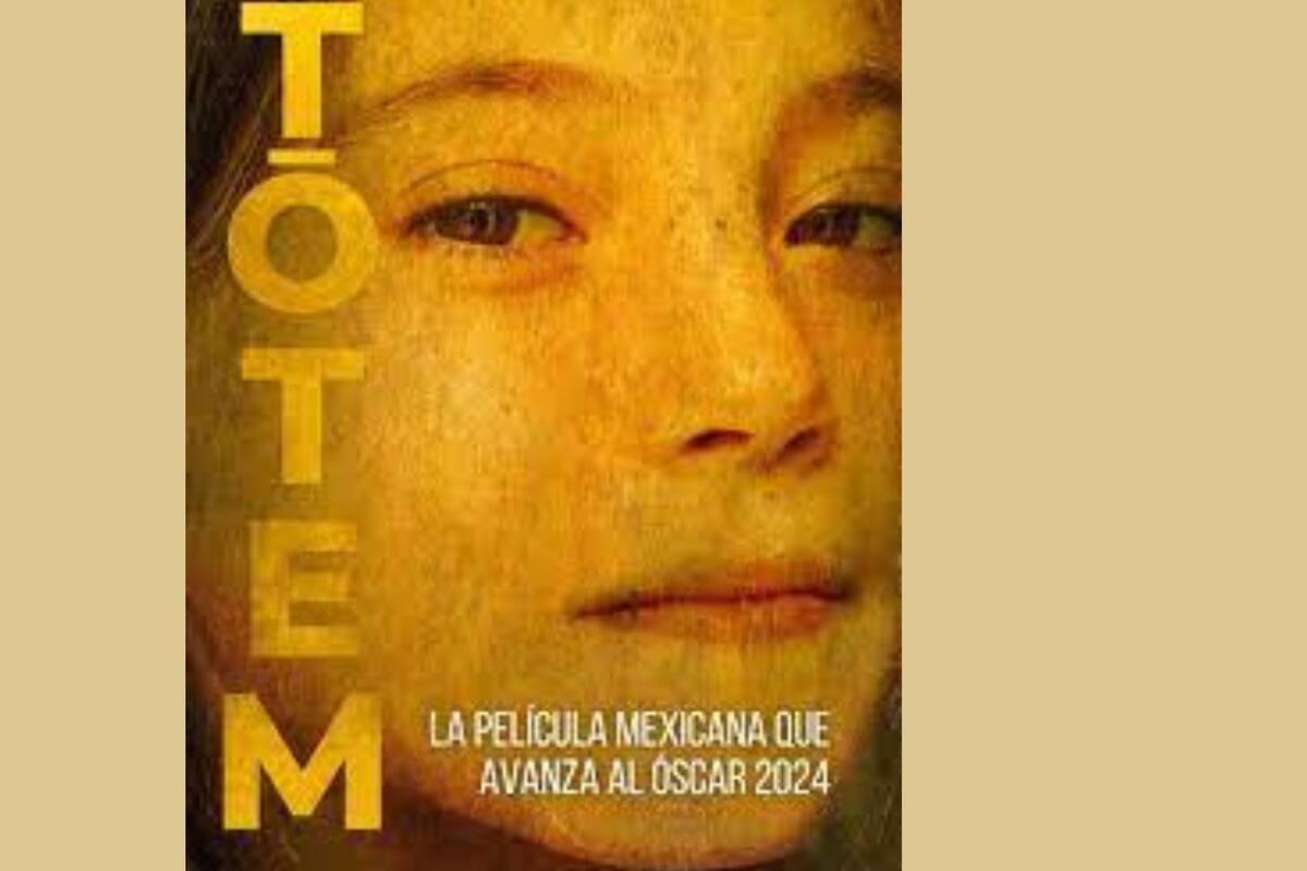 ‘Tótem’, la película mexicana que busca el Oscar a mejor película internacional